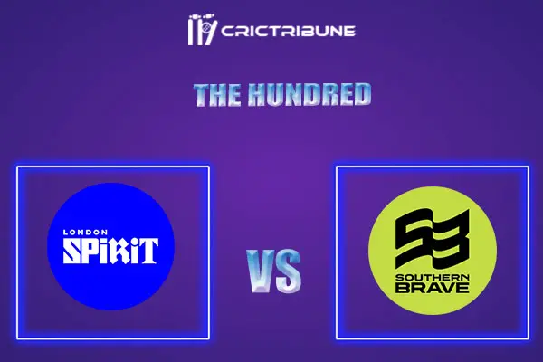 SOB vs LNS Live Score, In the Match of The Hundred which will be played at The Oval, London. OVI vs NOS Live Score, Match between Southern Brave vs London Spiri