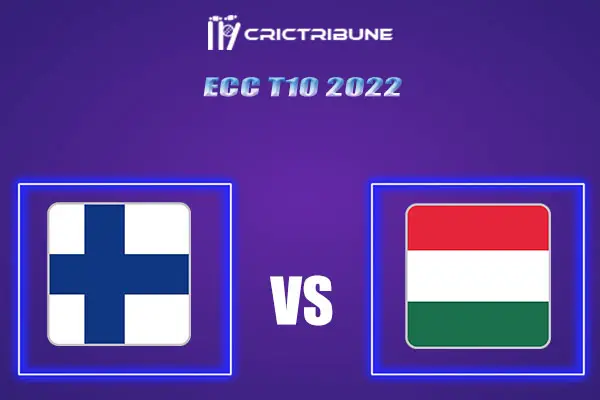 HUN vs FIN Live Score, In the Match of ECC T10 2022 which will be played at Cartama Oval, Spain Oval, Spain CZR vs SPAI Live Score, Match between Hungary vs Fin