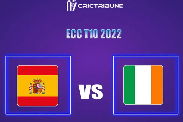 IRE-XI vs SPA Live Score, In the Match of ECC T10 2022 which will be played at Cartama Oval, Spain Oval, Spain IRE-XI vs SPA Live Score, Match between Ireland X