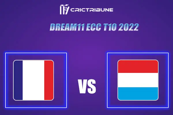 LUX vs FRA Live Score, In the Match of Dream11 ECC T10 2022, which will be played at Cartama Oval, Cartama . CDS vs GRD Live Score, Match between France vs Lu...