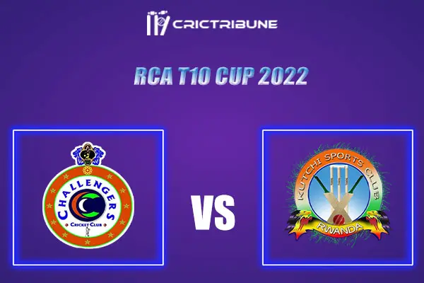 KT vs CHG Live Score, In the Match of RCA T10 Cup 2022, which will be played at Gahanga International Cricket Stadium KT vs CHG Live Score, Match between Kutchi