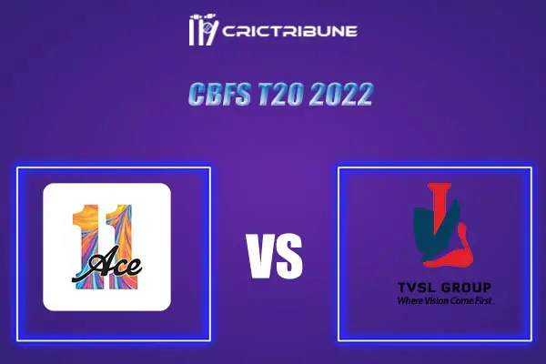 TVS vs ACE Live Score, In the Match of CBFS T20 2022, which will be played at Sharjah Cricket Stadium, UAE..TVS vs ACE Live Score, Match between The Vision Ship