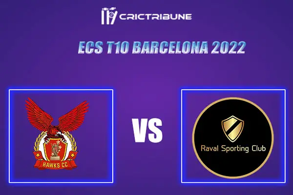 FTH vs HAW Live Score, In the Match of ECS T10 Barcelona 2022, which will be played at Montjuic Ground. PMC vs TRS Live Score, Match betweenRaval Sporting CC vs
