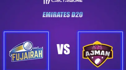 FUJ vs AJM Live Score, FUJ vs SHA In the Match of Emirates D20 2021 which will be played at  ICC Academy, Dubai. EMB vs SHALive Score, Match between Fujairah vs.