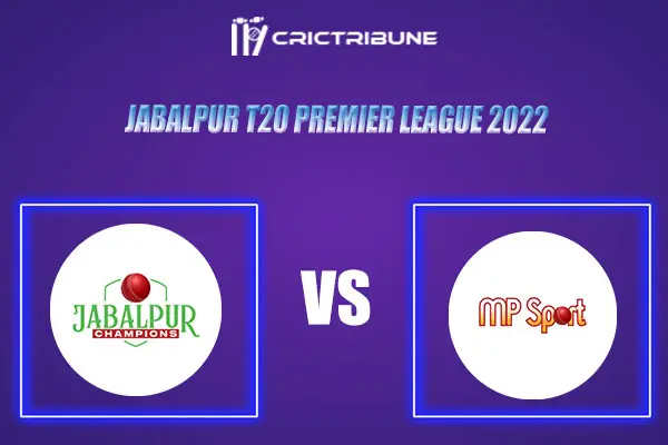 MPS vs JRC Live Score, In the Match o fJabalpur T20 Premier League 2022, which will be played at Ranital Stadium, Jabalpur MPS vs JRC Live Score, Match between .