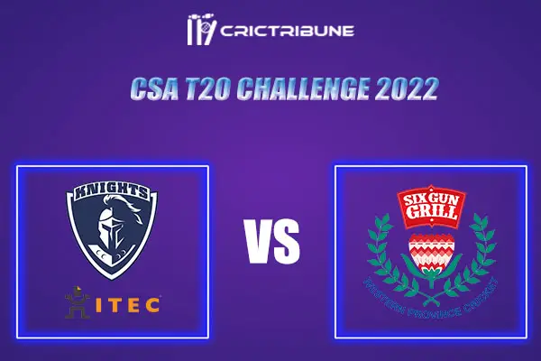 KTS vs WEP  Live Score, In the Match o f CSA T20 Challenge 2022, which will be played at Ranital Stadium, Jabalpur NWD vs WAS Live Score, Match between Knights v