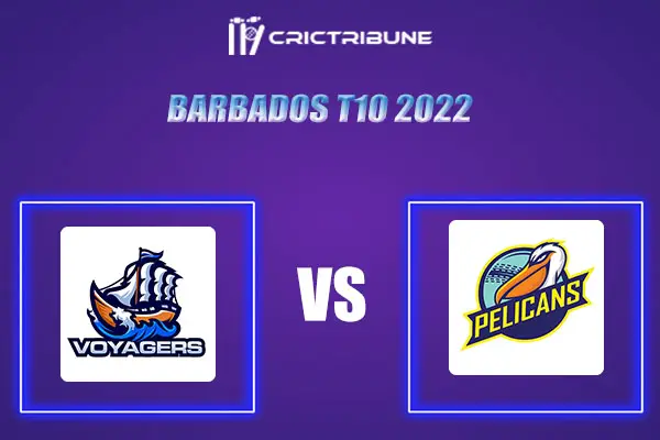 VOY vs PEL Live Score, In the Match of CBFS T10 League 2022 which will be played at Three Ws Oval, Bridgetown, Barbados. VOY vs PEL Live Score, Match between...